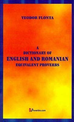 A Dictionary of English and Romanian - Teodor Flonta