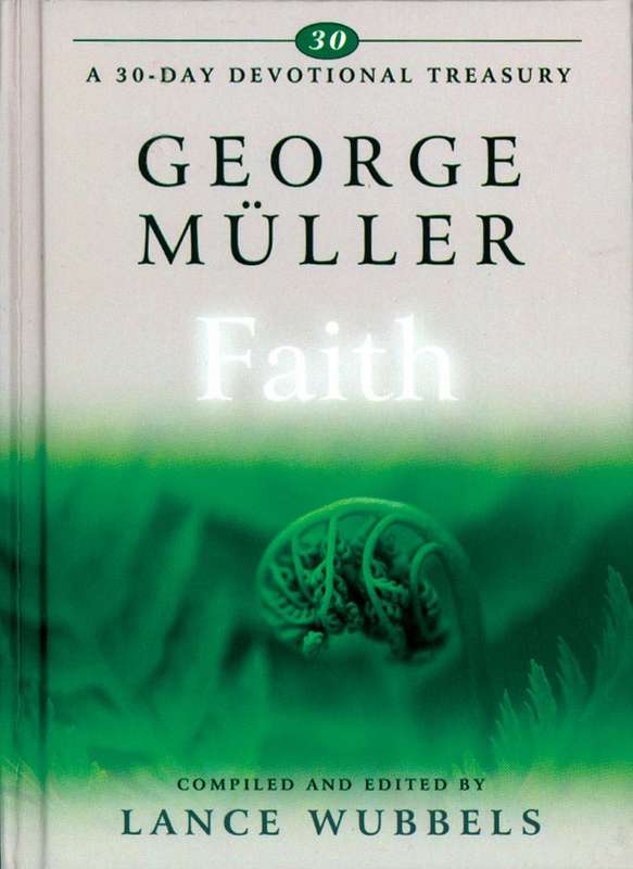 GEORGE MULLER ON FAITH 30 DAY DEVOTIONA - WUBBELS,L
