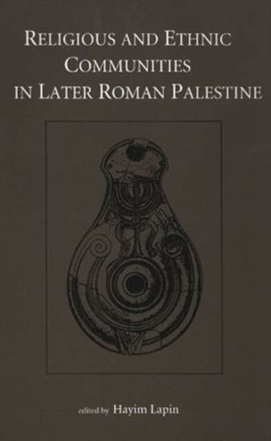 Religious and Ethnic Communities in Later Roman Palestine - LAPIN,H