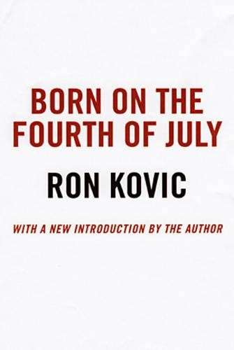 Born on the Fourth of July - Ron Kovic