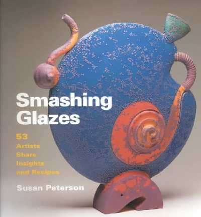 Smashing Glazes - Susan Peterson