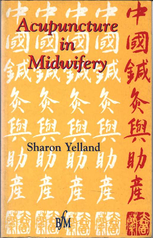 Acupuncture in Midwifery - Sharon Yelland