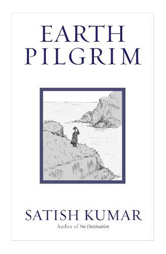 Earth Pilgrim - Satish Kumar