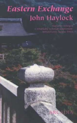Eastern Exchange: Memoirs of People and Places - John Haylock