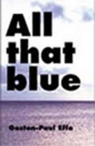 All That Blue - Gaston-Paul Effa