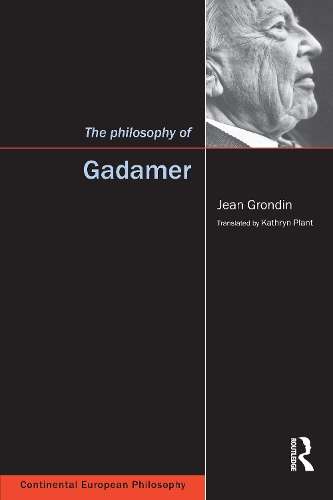 The Philosophy of Gadamer - Jean Grondin