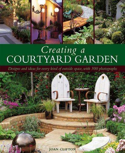 Creating a Courtyard Garden - Joan Clifton