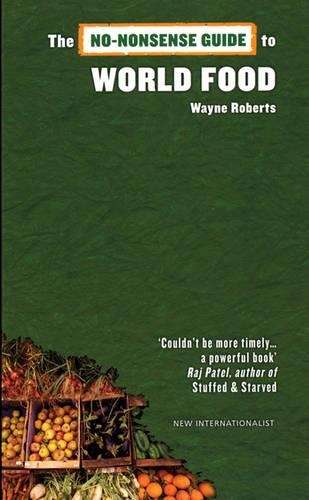 The No-Nonsense Guide to World Food - Wayne Roberts