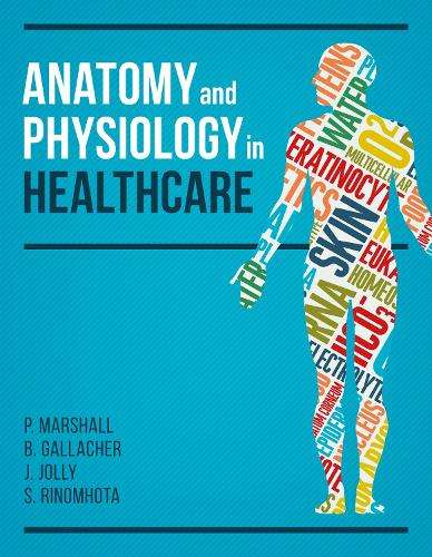 Anatomy and Physiology in Healthcare - Paul Marshall