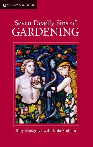 Seven Deadly Sins of Gardening - Toby Musgrave