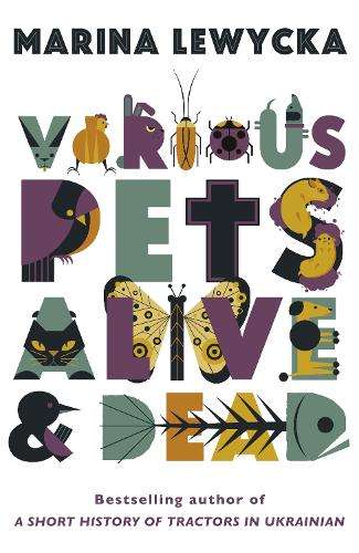 Various Pets Alive and Dead - Marina Lewycka