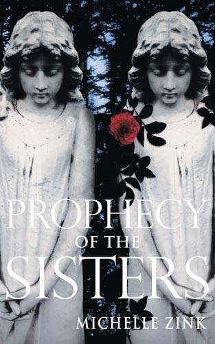 Prophecy Of The Sisters - Michelle Zink