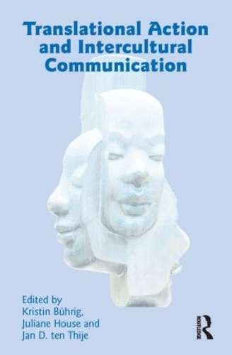 Translational Action and Intercultural Communication - BUHRIG,K