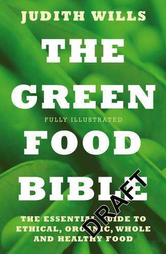 The Green Food Bible - Judith Wills