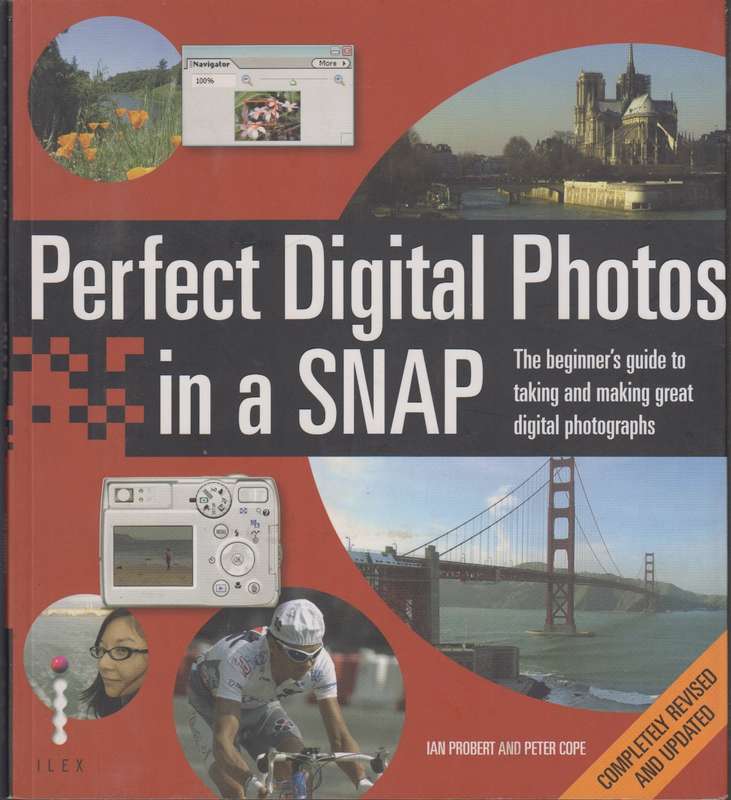 Perfect digital photos in a snap - Ian Probert and Peter Cope