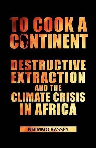 TO COOK A CONTINENT DESTRUCTIVE EXTRACT SECONDHAND - BASSEY,N,SHARIFE,K