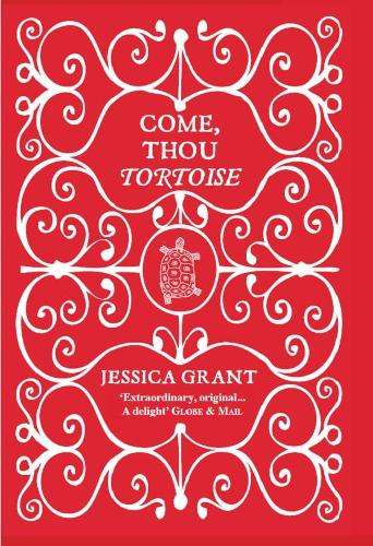 Come Thou Tortoise - Jessica Grant