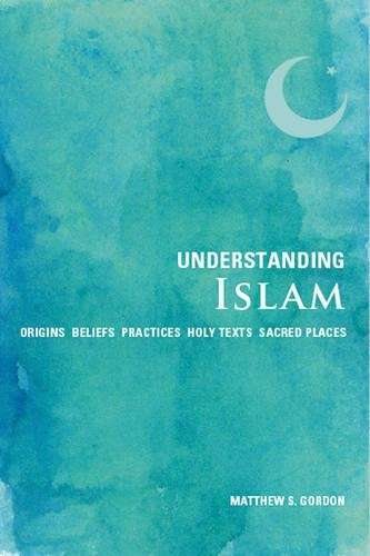 Understanding Islam - Matthew S. Gordon