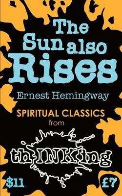 The Sun Also Rises - Ernest Hemingway