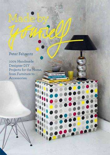 Made by Yourself: 100% Handmade Designer - FEHRENTZ,P