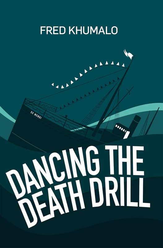 DANCING THE DEATH DRILL - KHUMALO,F