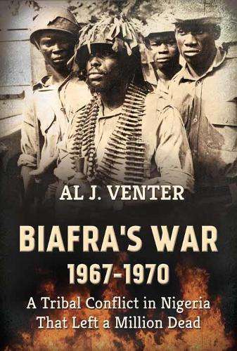 Biafra'S War 1967-1970 - Al J. Venter