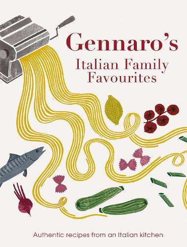 Gennaro's Italian Family Favourites: Authentic recipes from an Itali - Gennaro Contaldo