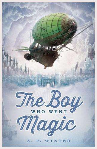 The Boy Who Went Magic - A. P. Winter