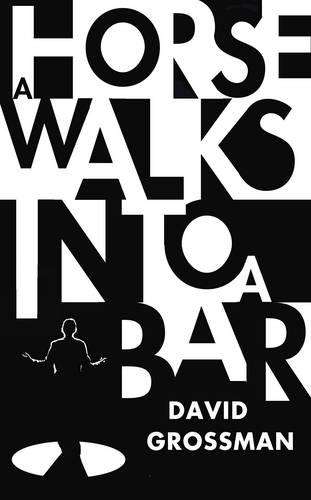 A Horse Walks into a Bar - David Grossman