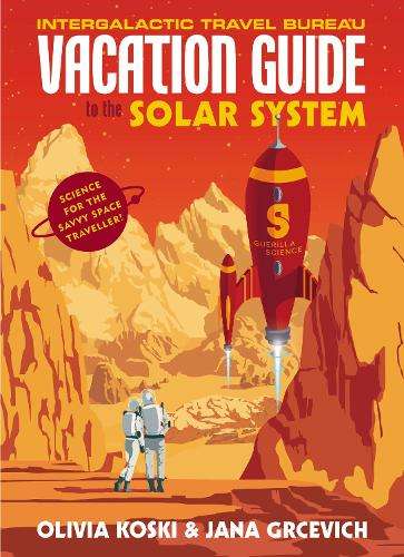 The Vacation Guide to the Solar System - Olivia Koski