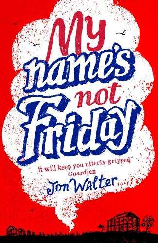 My Name's Not Friday - Jon Walter
