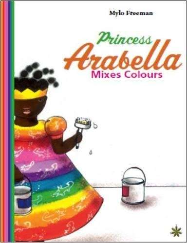 Princess Arabella Mixes Colours - Mylo Freeman