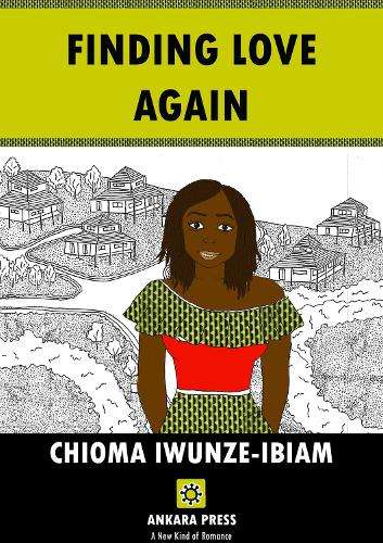 Finding Love Again - Chioma Iwunze-Ibiam