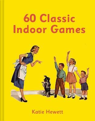 60 Classic Indoor Games - Katie Hewett