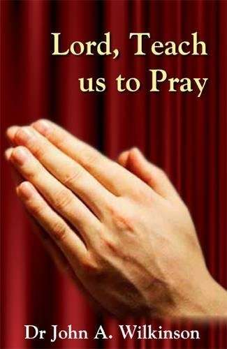 Lord Teach Us to Pray - John Wilkinson