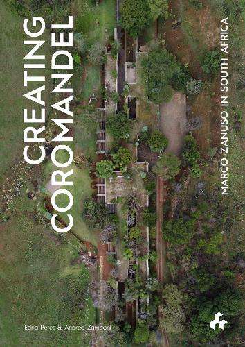 Creating Coromandel: Marco Zanuso in South Africa - Edna Peres