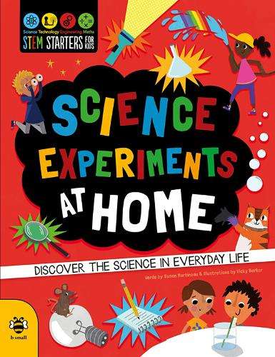 Science Experiments at Home: Discover the science in everyday life - Susan Martineau