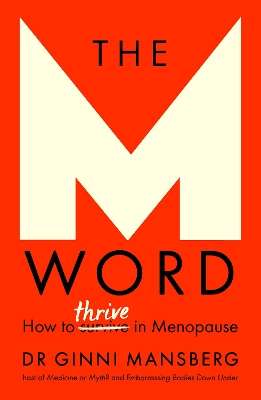 M Word, The: How to thrive in menopause - Ginni Mansberg