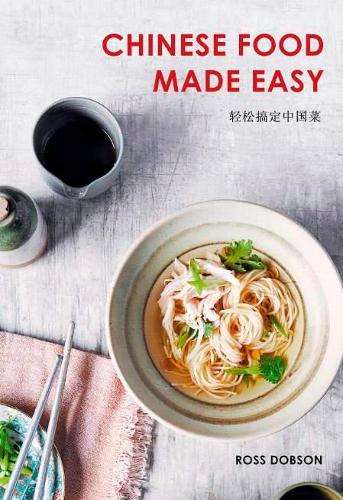 Chinese Food Made Easy - Ross Dobson