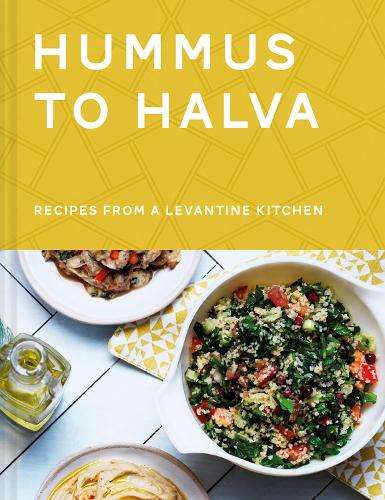 Hummus to Halva: Recipes from a Levantine Kitchen - Ronen Givon