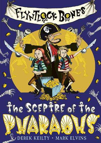 Flyntlock Bones: The Sceptre of the Pharaohs - Derek Keilty