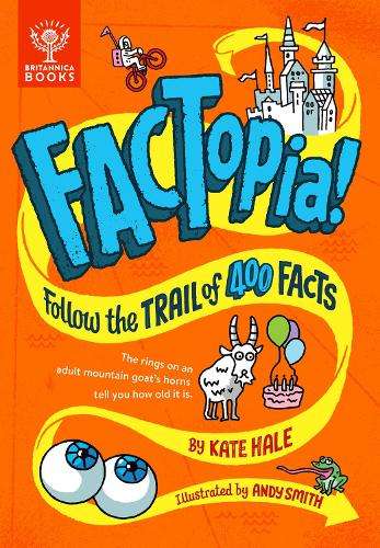 FACTopia!: Follow the Trail of 400 Facts [Britannica] - Kate Hale