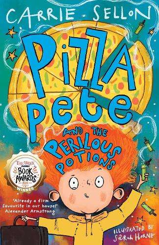 Pizza Pete and the Perilous Potions: WINNER OF THE WEEK JUNIOR YOUNG - Carrie Sellon