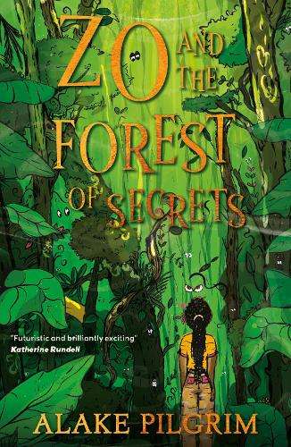 Zo and the Forest of Secrets - Alake Pilgrim