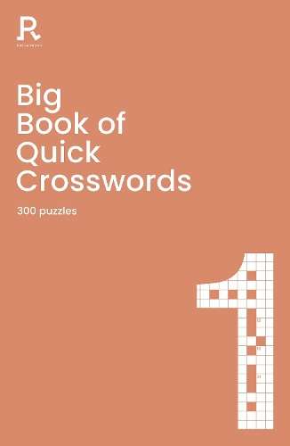 Big Book of Quick Crosswords Book 1: a bumper crossword book for adu - Richardson Puzzles and Games