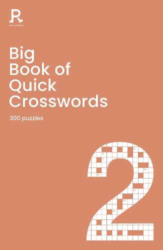 Big Book of Quick Crosswords Book 2: a bumper crossword book for adu - Richardson Puzzles and Games