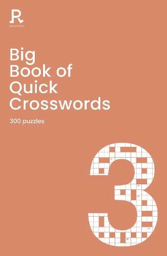 Big Book of Quick Crosswords Book 3: a bumper crossword book for adu - Richardson Puzzles and Games