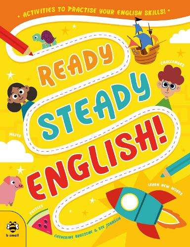 Ready Steady English: Activities to Practise Your English Skills! - Catherine Bruzzone