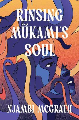 Rinsing MÅ©kami's Soul - Njambi McGrath