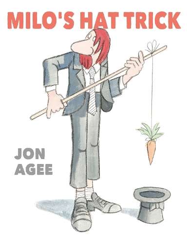 Milo's Hat Trick - Jon Agee